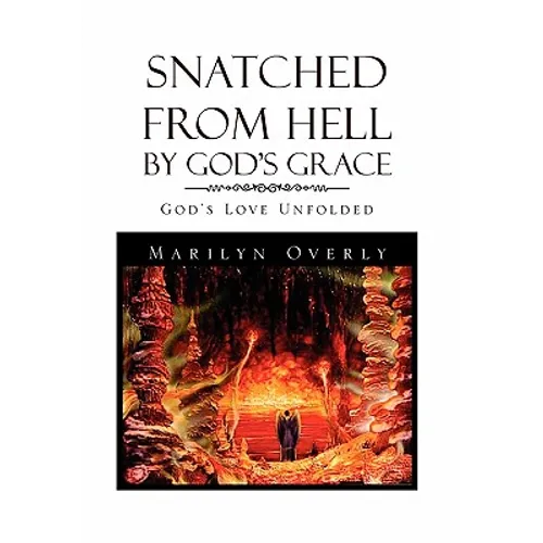 Snatched from Hell by God's Grace - Hardcover