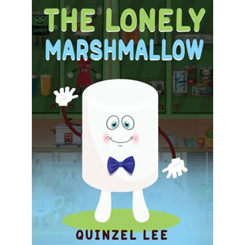 The Lonely Marshmallow - Hardcover