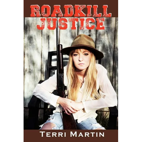 Roadkill Justice: Featuring Yooper Woodswoman Nettie Bramble - Paperback