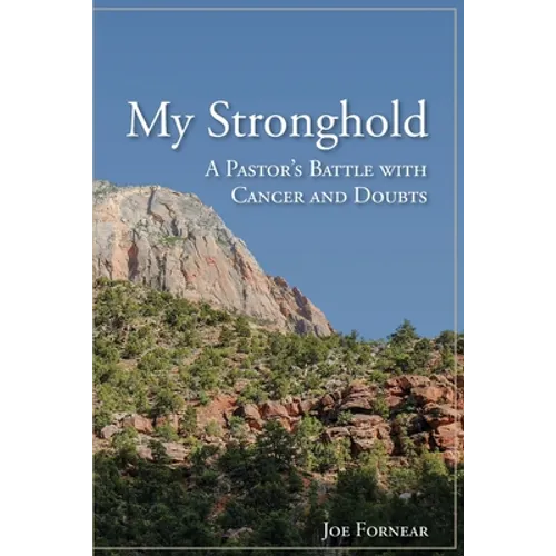 My Stronghold, A Pastor's Battle with Cancer and Doubts - Paperback