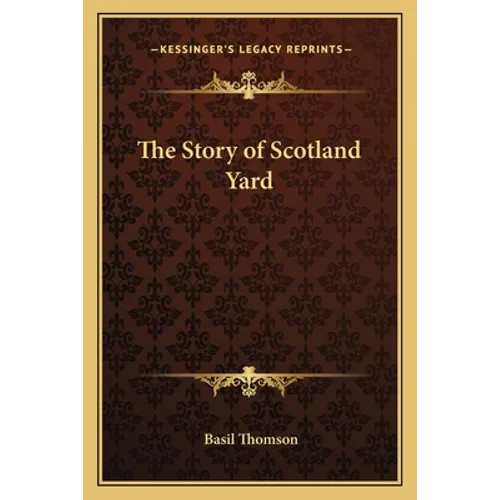 The Story of Scotland Yard - Paperback