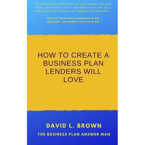 How to create a business plan lenders will love - Paperback
