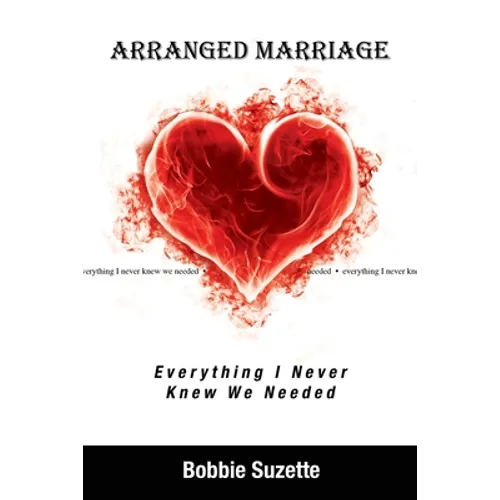 Arranged Marriage: Everything I Never Knew We Needed - Paperback