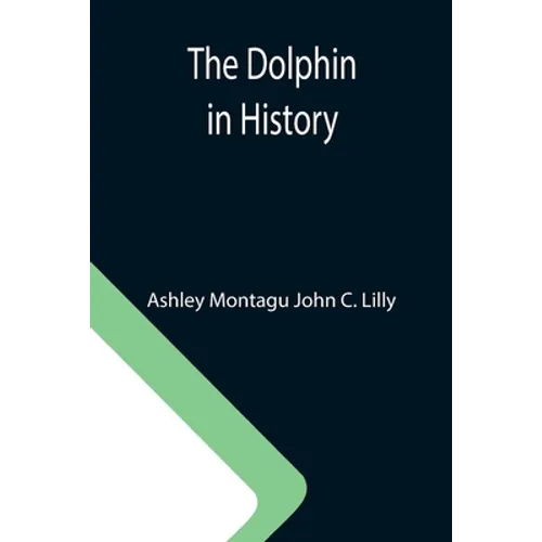 The Dolphin in History - Paperback