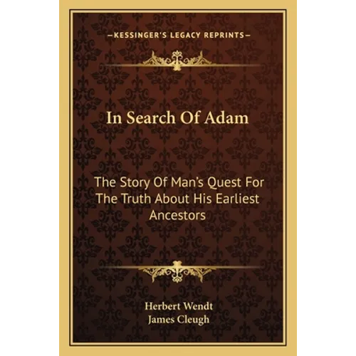 In Search Of Adam: The Story Of Man's Quest For The Truth About His Earliest Ancestors - Paperback