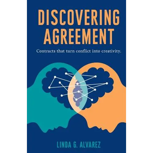 Discovering Agreement: Contracts That Turn Conflict Into Creativity - Paperback