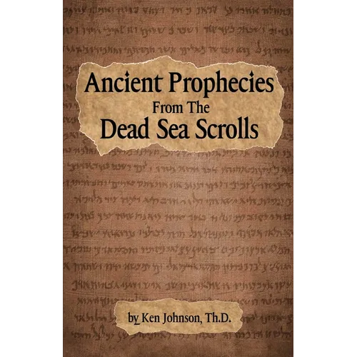 Ancient Prophecies from the Dead Sea Scrolls - Paperback