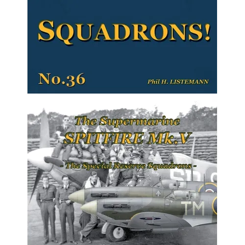 The Supermarine Spitfire Mk V: The Special Reserve Squadrons - Paperback