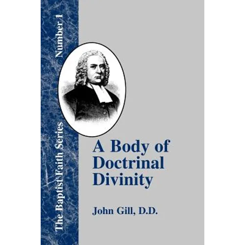 A Body of Doctrinal Divinity: Or a System of Evangelical Truths - Paperback