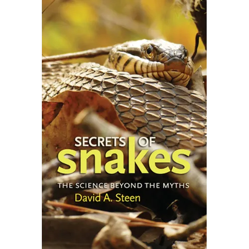 Secrets of Snakes, Volume 61: The Science Beyond the Myths - Paperback