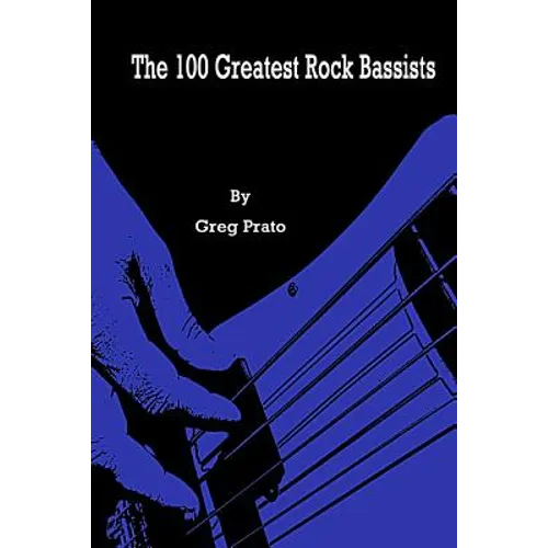 The 100 Greatest Rock Bassists - Paperback