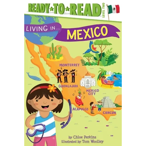 Living in . . . Mexico: Ready-To-Read Level 2 - Hardcover