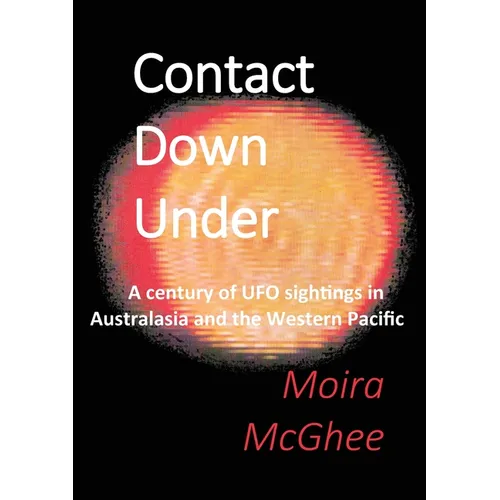 Contact Down Under: A century of UFO sightings in Australasia and the Western Pacific - Paperback