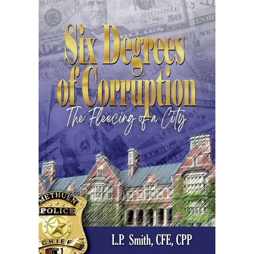 Six Degrees of Corruption The Fleecing of a City - Hardcover