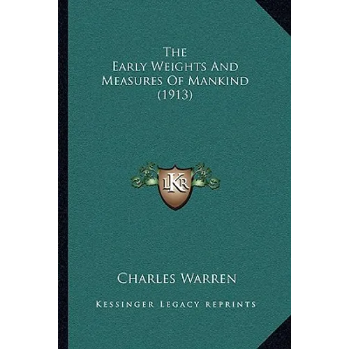 The Early Weights And Measures Of Mankind (1913) - Paperback