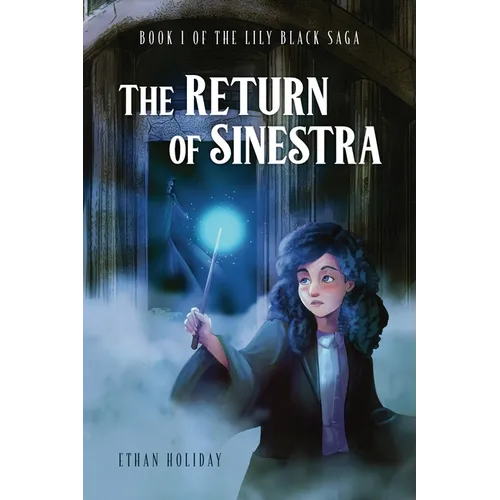 The Return of Sinestra: Book 1 of the Lily Black Saga - Paperback