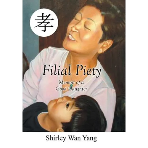 Filial Piety: Memoir of a Good Daughter - Hardcover