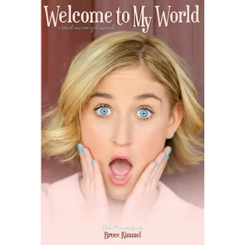 Welcome to My World: A One-Girl Musical - Paperback