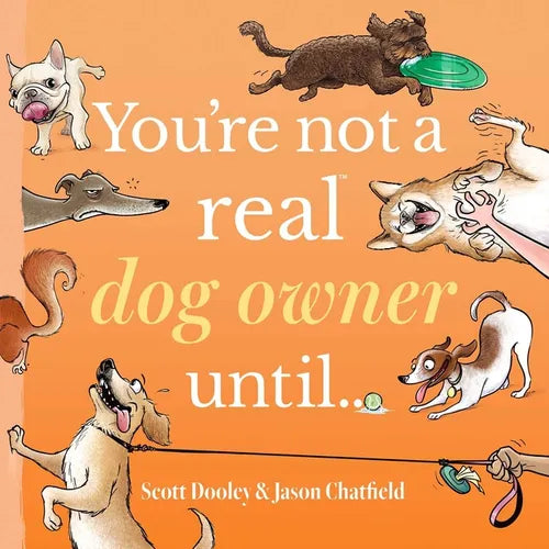 You're Not a Real Dog Owner Until... - Hardcover