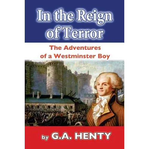 In the Reign of Terror: The Adventures of a Westminster Boy - Paperback