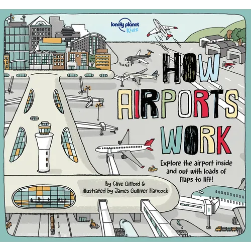 Lonely Planet Kids How Airports Work - Hardcover