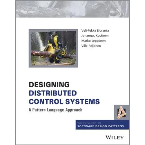 Designing Distributed Control Systems: A Pattern Language Approach - Hardcover
