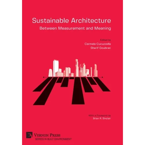 Sustainable Architecture - Between Measurement and Meaning - Hardcover