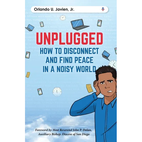 Unplugged: How to Disconnect and Find Peace in a Noisy World - Paperback
