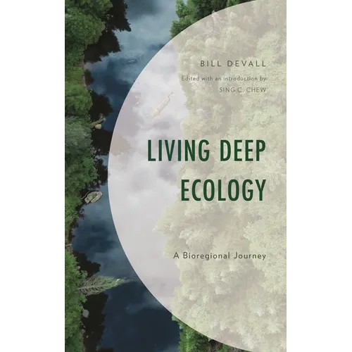 Living Deep Ecology: A Bioregional Journey - Hardcover