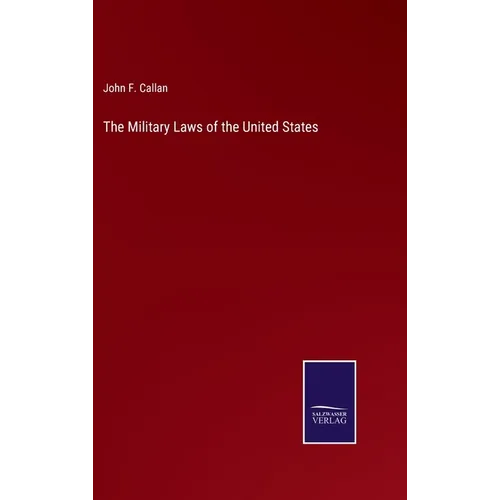 The Military Laws of the United States - Hardcover