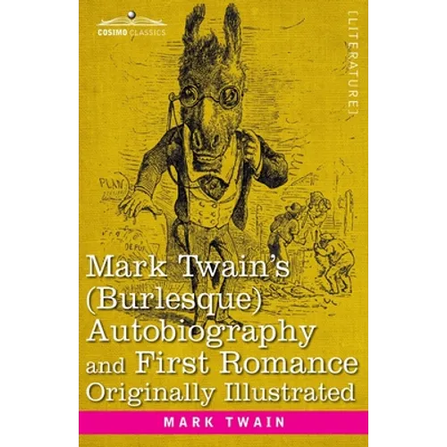 Mark Twain's (Burlesque) Autobiography and First Romance - Paperback