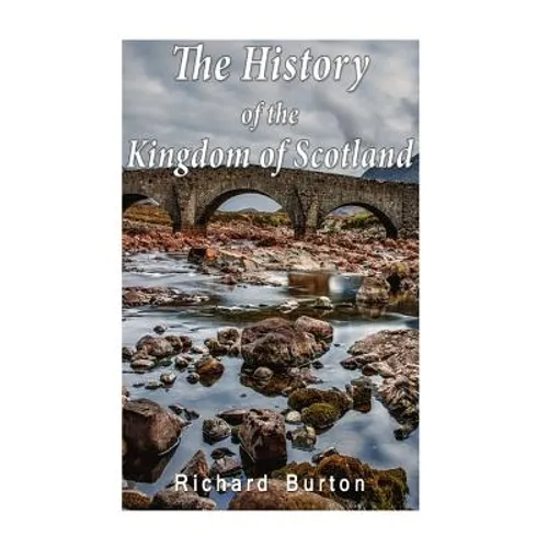 The History of the Kingdom of Scotland - Paperback