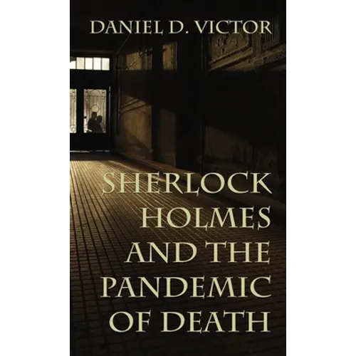 Sherlock Holmes and The Pandemic of Death - Hardcover