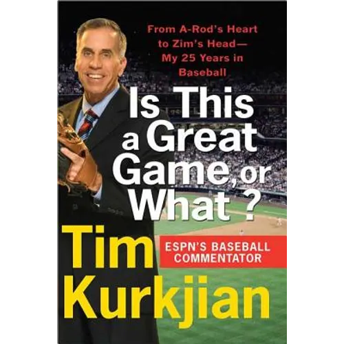 Is This a Great Game, or What?: From A-Rod's Heart to Zim's Head---My 25 Years in Baseball - Paperback