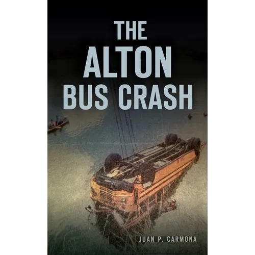 The Alton Bus Crash - Hardcover