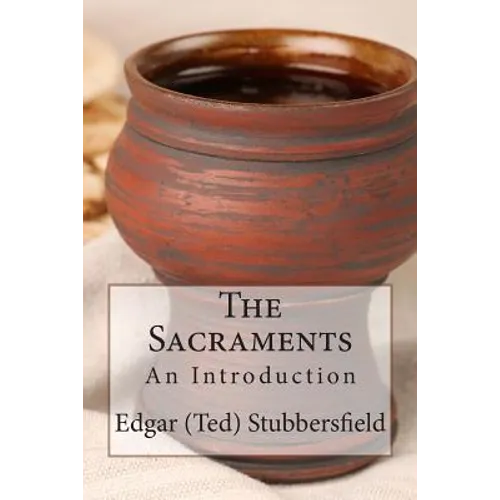 The Sacraments: An Introduction - Paperback