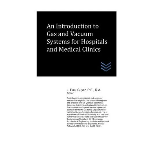 An Introduction to Gas and Vacuum Systems for Hospitals and Medical Clinics - Paperback