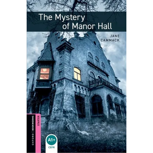 Oxford Bookworms Library: Starter Level: The Mystery of Manor Hall - Paperback