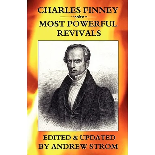 Charles Finney - Most Powerful Revivals - Paperback