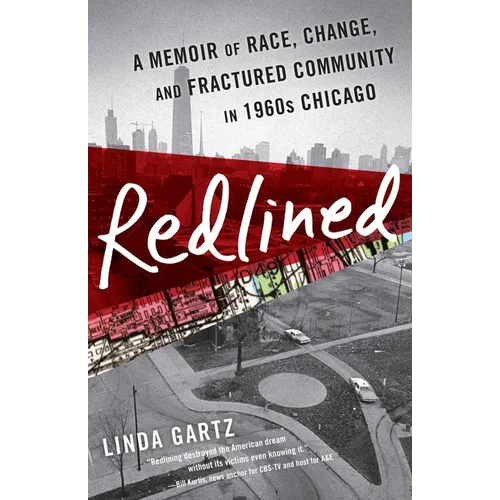 Redlined: A Memoir of Race, Change, and Fractured Community in 1960s Chicago - Paperback