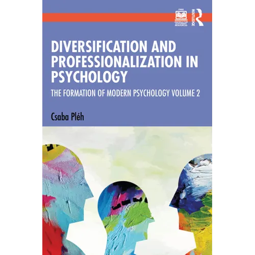 Diversification and Professionalization in Psychology: The Formation of Modern Psychology Volume 2 - Paperback