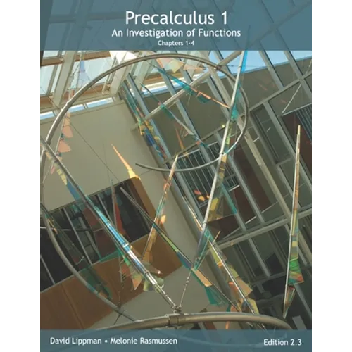 Precalculus 1: An Investigation of Functions (Chp 1-4) - Paperback