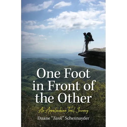 One Foot in Front of the Other: An Appalachian Trail Journey - Paperback