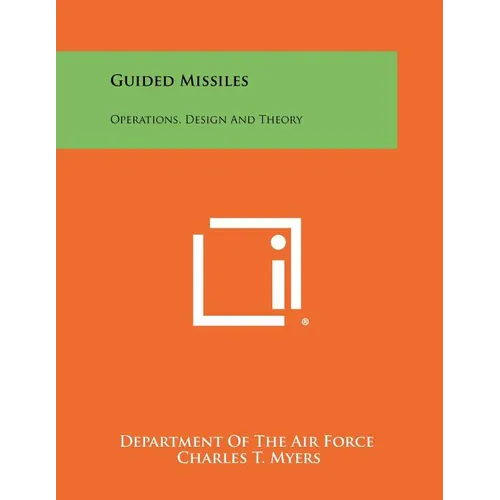 Guided Missiles: Operations, Design And Theory - Paperback