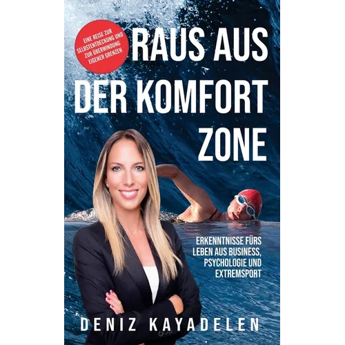 Raus aus der Komfortzone: Erkenntnisse fürs Leben aus Business, Psychologie und Sport - Paperback