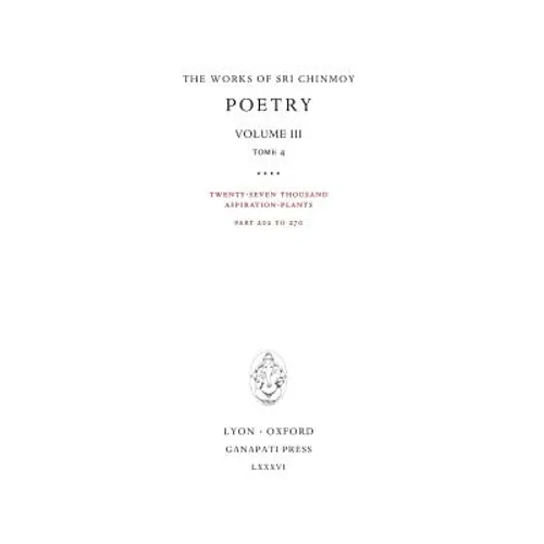 Poetry III, tome 4: Twenty-seven thousand Aspiration-Plants, part 202 to 270 - Hardcover