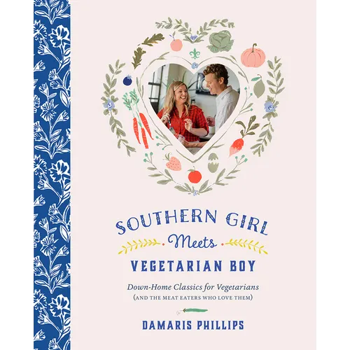 Southern Girl Meets Vegetarian Boy: Down Home Classics for Vegetarians (and the Meat Eaters Who Love Them) - Hardcover