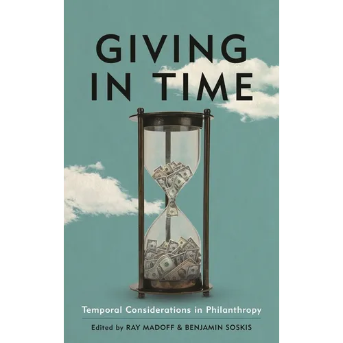 Giving in Time: Temporal Considerations in Philanthropy - Paperback