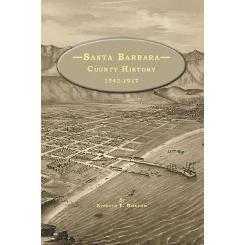 Santa Barbara County History 1543-1917 - Paperback