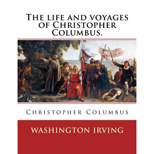 The life and voyages of Christopher Columbus. By: Washington Irving: Christopher Columbus - Paperback